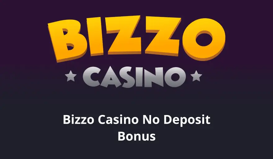 Bizzo Casino No Deposit Bonus